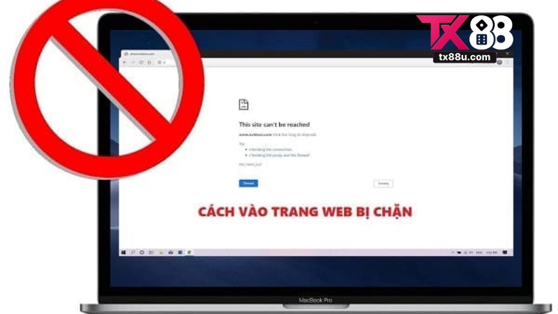 Cách Vào TX88 Không Bị Chặn
