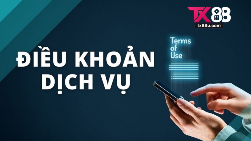Điều Khoản Và Điều Kiện Tại TX88